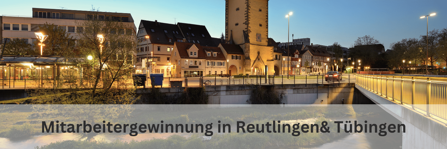 Mitarbeitergewinnung in Reutlingen-Tübingen